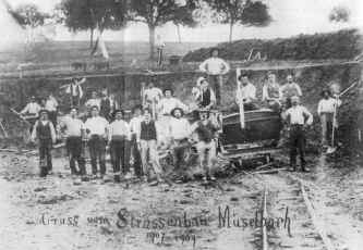 Strassenbau in Müselbach vom letzten Jahrhundert (1907 - 1909).
